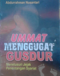 Image of Ummat Menggugat Gusdur: Menelusuri Jejak Penentangan Syariat