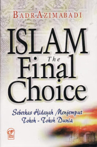 Image of Islam: The Final Choice: Seberkas Hidayah Menjemput Tokoh-Tokoh Dunia