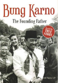 Image of Bung Karno; The Founding Father