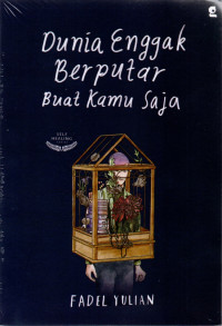 Image of Dunia Enggak Berputar Buat Kamu Saja
