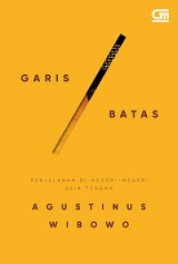 Image of Garis Batas: Perjalanan di Negeri-Negeri Asia Tengah