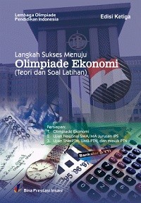 Image of Langkah Sukses Menuju Olimpiade Ekonomi ( Teori dan Soal Latihan)