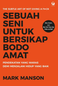 Image of The Subtle Art of Not Giving a F*ck: Sebuah Seni Untuk Bersikap Bodo Amat
